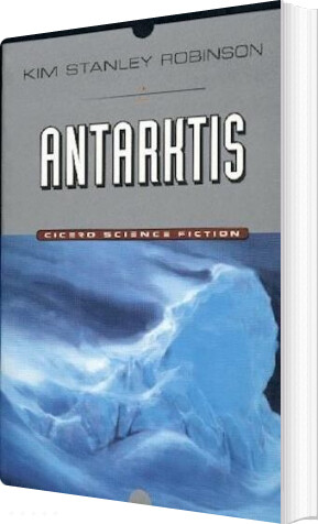 Antarktis - Kim Stanley Robinson - Bog