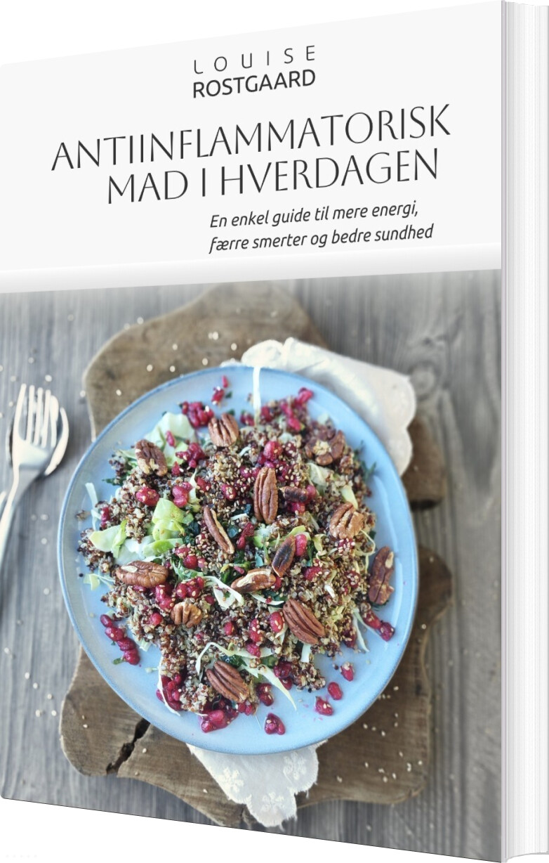 Antiinflammatorisk Mad I Hverdagen - Louise Rostgaard - Bog
