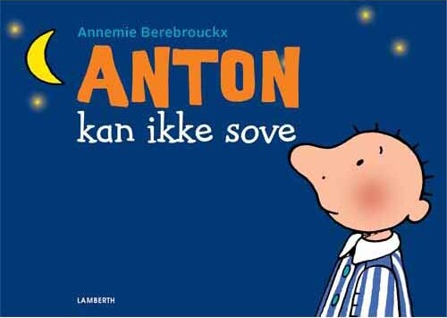 Billede af Anton Kan Ikke Sove - Annemie Berebrouckx - Bog hos Gucca.dk