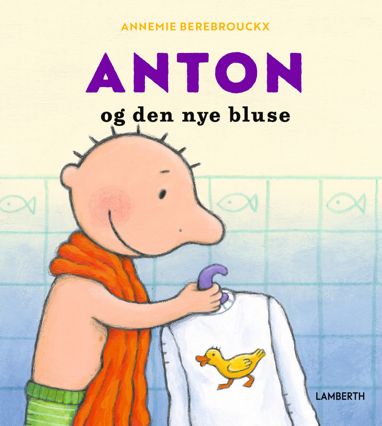 Anton Og Den Nye Bluse - Annemie Berebrouckx - Bog