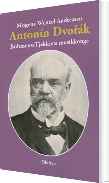 Antonin Dvorak - Mogens Wenzel Andreasen - Bog