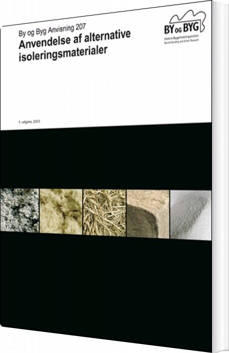 By Og Byg Anvisning 207 - Anvendelse Af Alternative Isoleringsmateriale - Carsten Pedersen - Bog