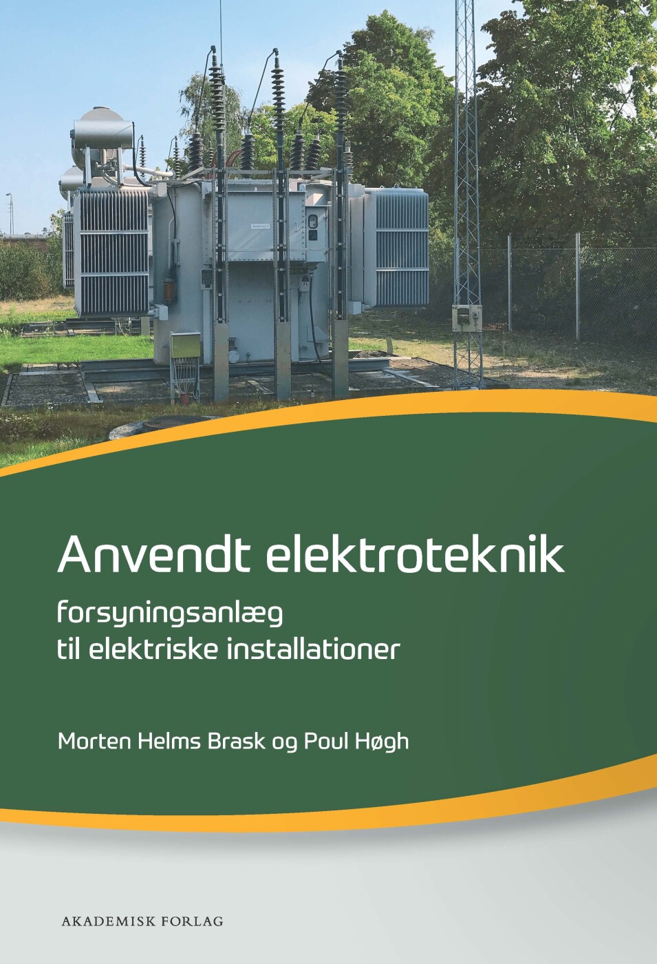 Billede af Anvendt Elektroteknik - Forsyningsanlæg Til Elektriske Installationer - Poul Høgh - Bog
