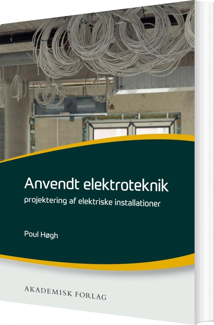 Billede af Anvendt Elektroteknik - Projektering Af Elektriske Installationer - Poul Høgh - Bog
