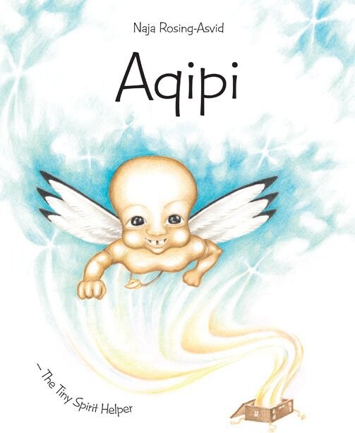 Aqipi - The Tiny Spirit Helper - Naja Rosing-asvid - English Book