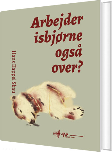 Billede af Arbejder Isbjørne Også Over? - Hans Kappel Skau - Bog
