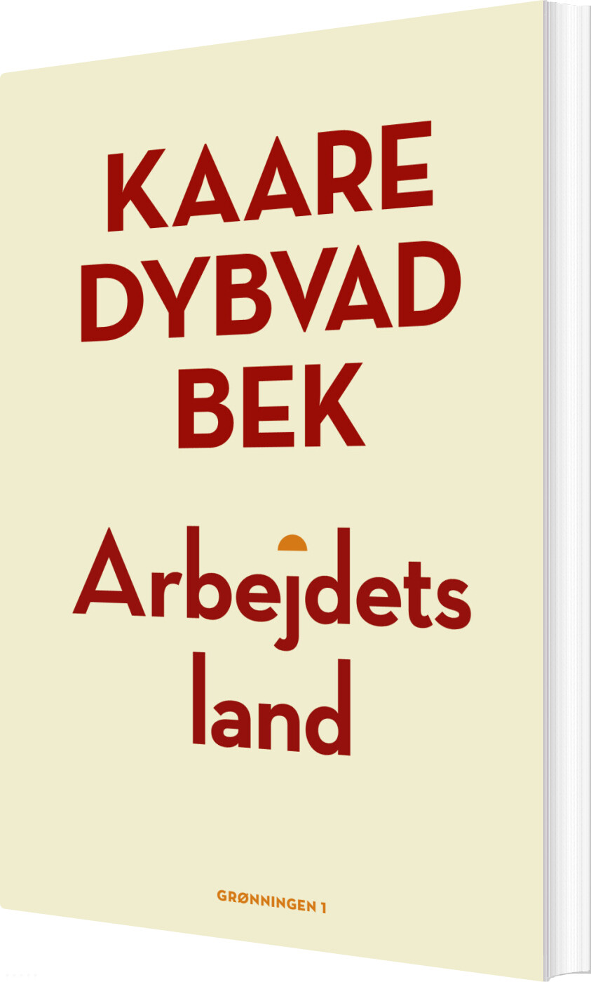 Billede af Arbejdets Land - Kaare Dybvad Bek - Bog