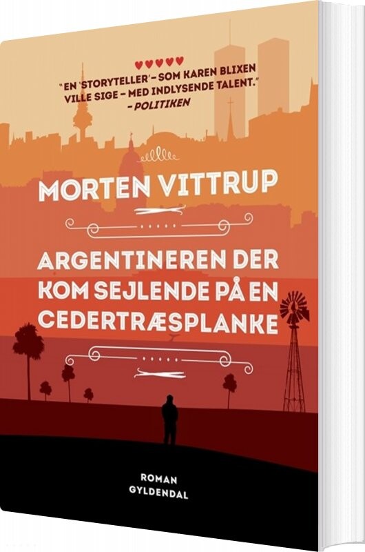 Argentineren Der Kom Sejlende På En Cedertræsplanke - Morten Vittrup - Bog