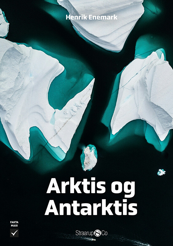 Arktis Og Antarktis - Henrik Enemark - Bog - Straarup & Co