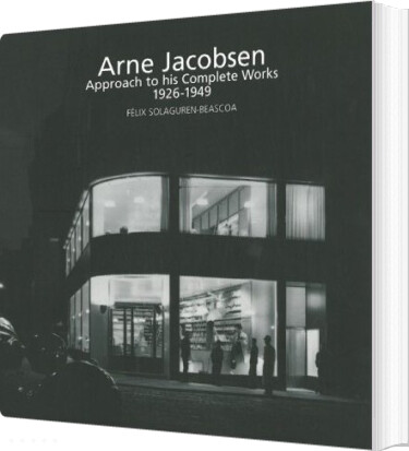 Arne Jacobsen - Approach To His Complete Works - Félix Solaguren-beascoa - English Book