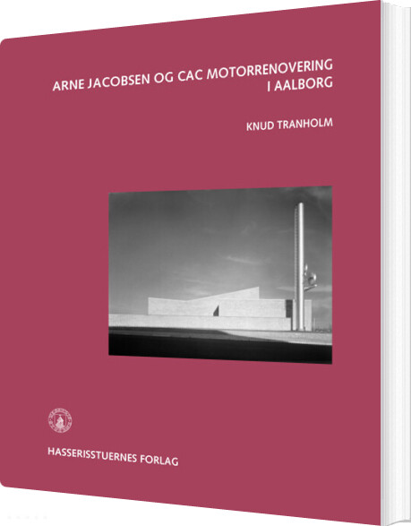 Arne Jacobsen Og Cac Motorrenovering I Aalborg - Knud Tranholm - Bog