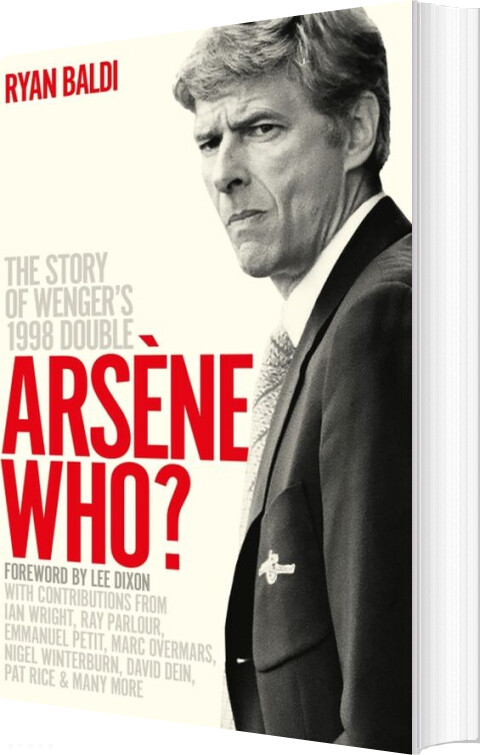 Billede af Arsene Who?: The Story Of Wenger's 1998 Double - Ryan Baldi - English Book