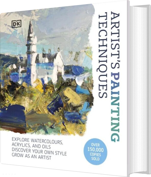 Artist's Painting Techniques: Explore Watercolours, Acrylics, And Oils - English book