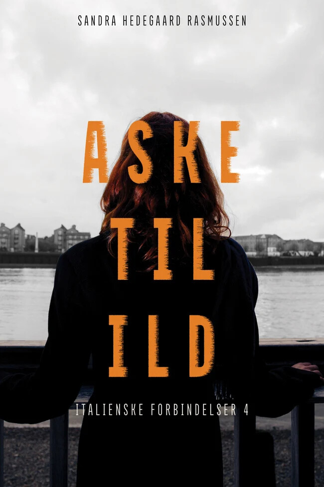 Aske Til Ild - Sandra Hedegaard Rasmussen - Bog - Dreamlitt