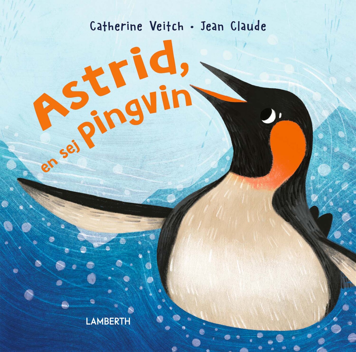 Astrid, En Sej Pingvin - Catherine Veitch - Bog