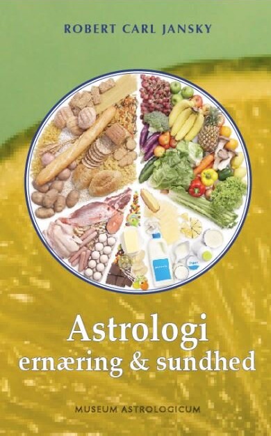 Billede af Astrologi, Ernæring Og Sundhed - Robert Carl Jansky - Bog