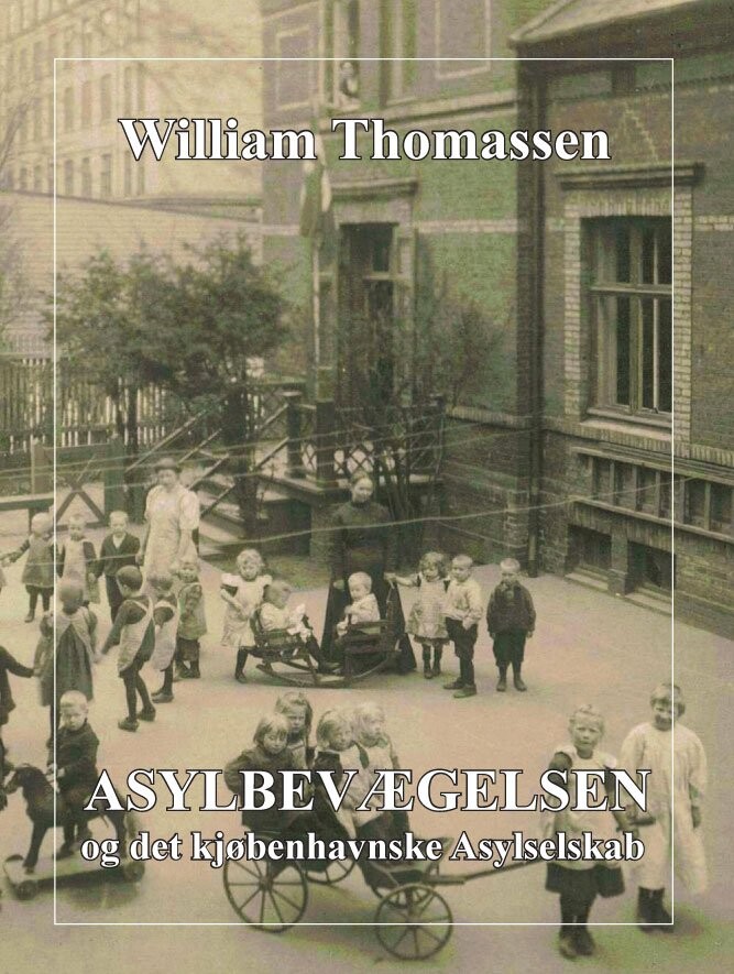 Billede af Asylbevægelsen Og Det Kjøbenhavnske Asylselskab - William Thomassen - Bog