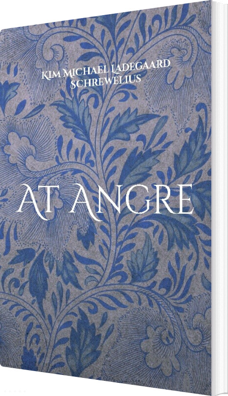 At Angre - Kim Michael Ladegaard Schrewelius - Bog