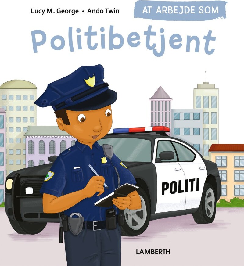 Billede af At Arbejde Som Politibetjent - Lucy M. George - Bog