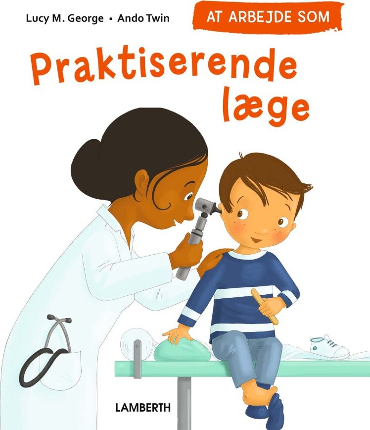 At Arbejde Som Praktiserende Læge - Lucy M. George - Bog