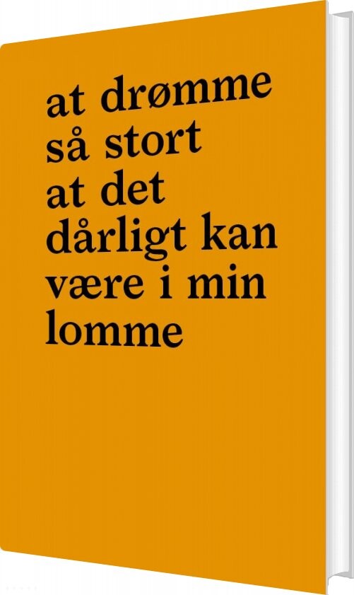 Billede af At Drømme Så Stort At Det Dårligt Kan Være I Min Lomme - Flemming Hansen - Bog