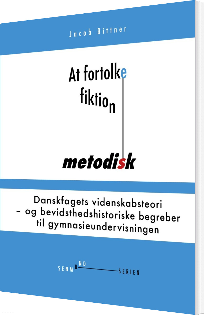 At Fortolke Fiktion Metodisk - Jacob Bittner - Bog