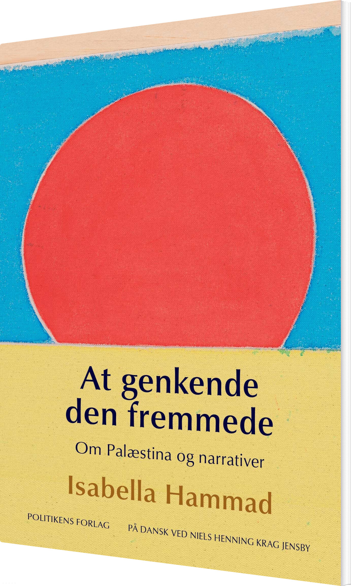 At Genkende Den Fremmede - Om Palæstina Og Narrativer - Isabella Hammad - Bog