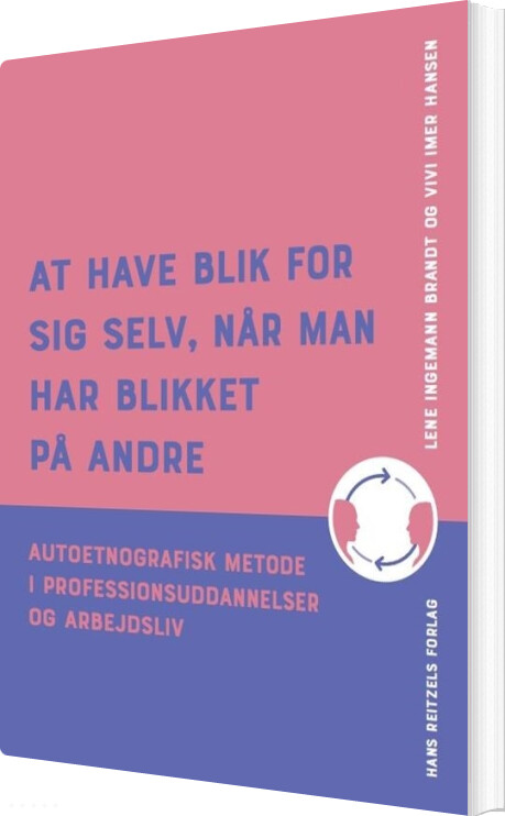 At Have Blik For Sig Selv, Når Man Har Blikket På Andre - Vivi Imer Hansen - Bog