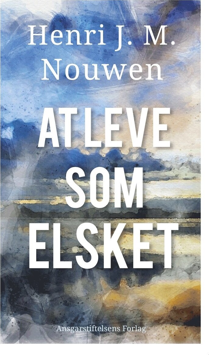 Billede af At Leve Som Elsket - Henri J. M. Nouwen - Bog