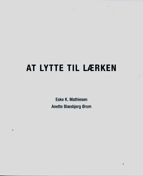 At Lytte Til Lærken - Eske K. Mathiesen - Bog