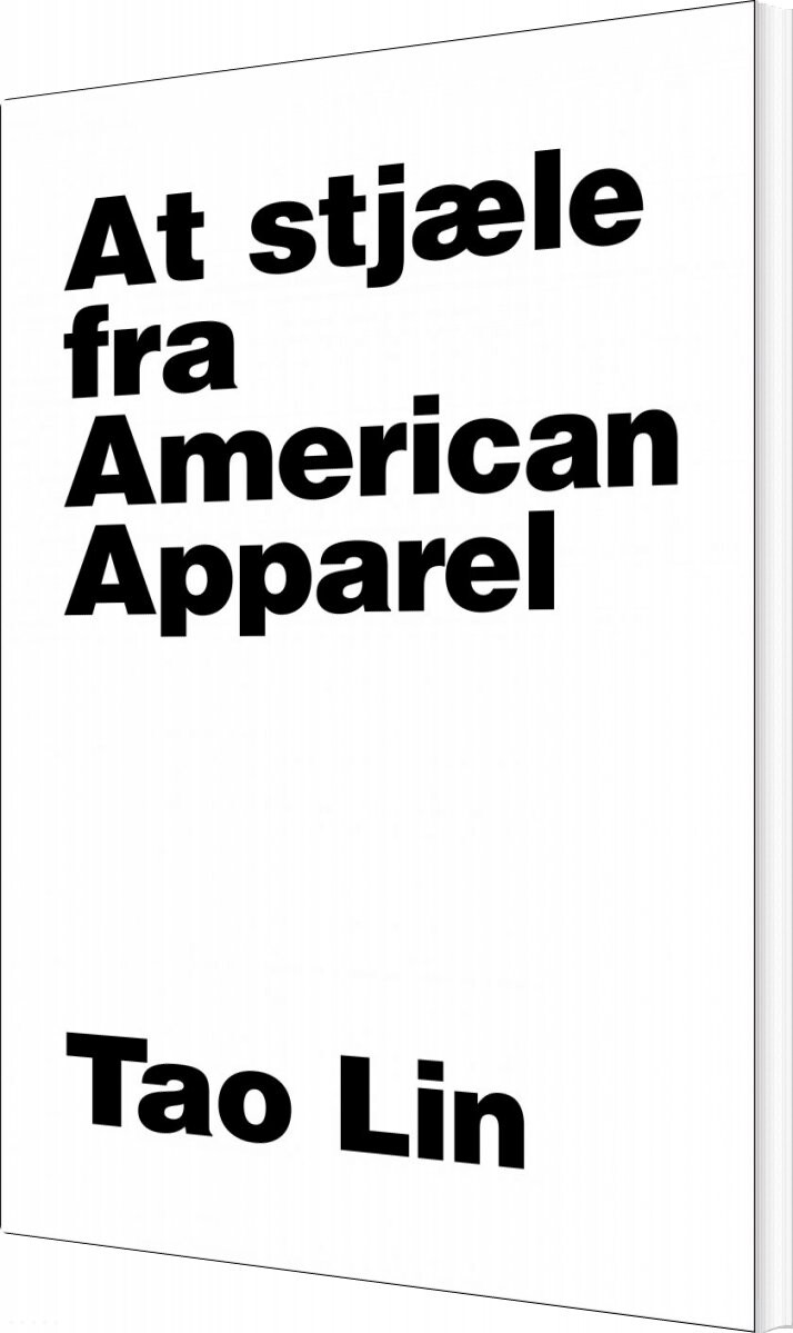 Billede af At Stjæle Fra American Apparel - Tao Lin - Bog