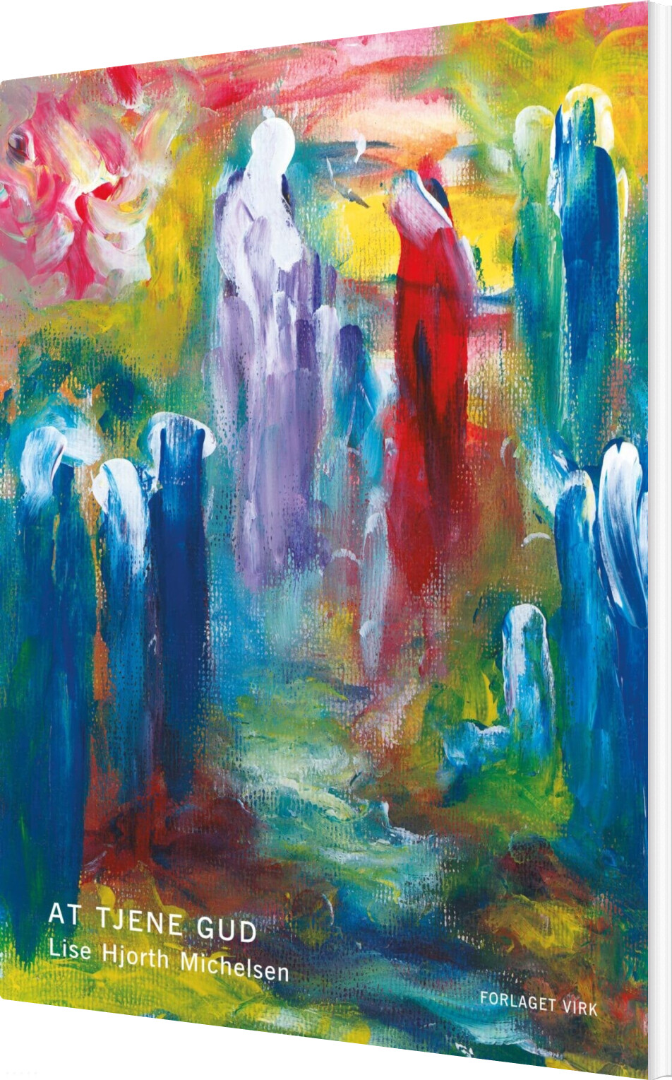 At Tjene Gud - Lise Hjorth Michelsen - Bog