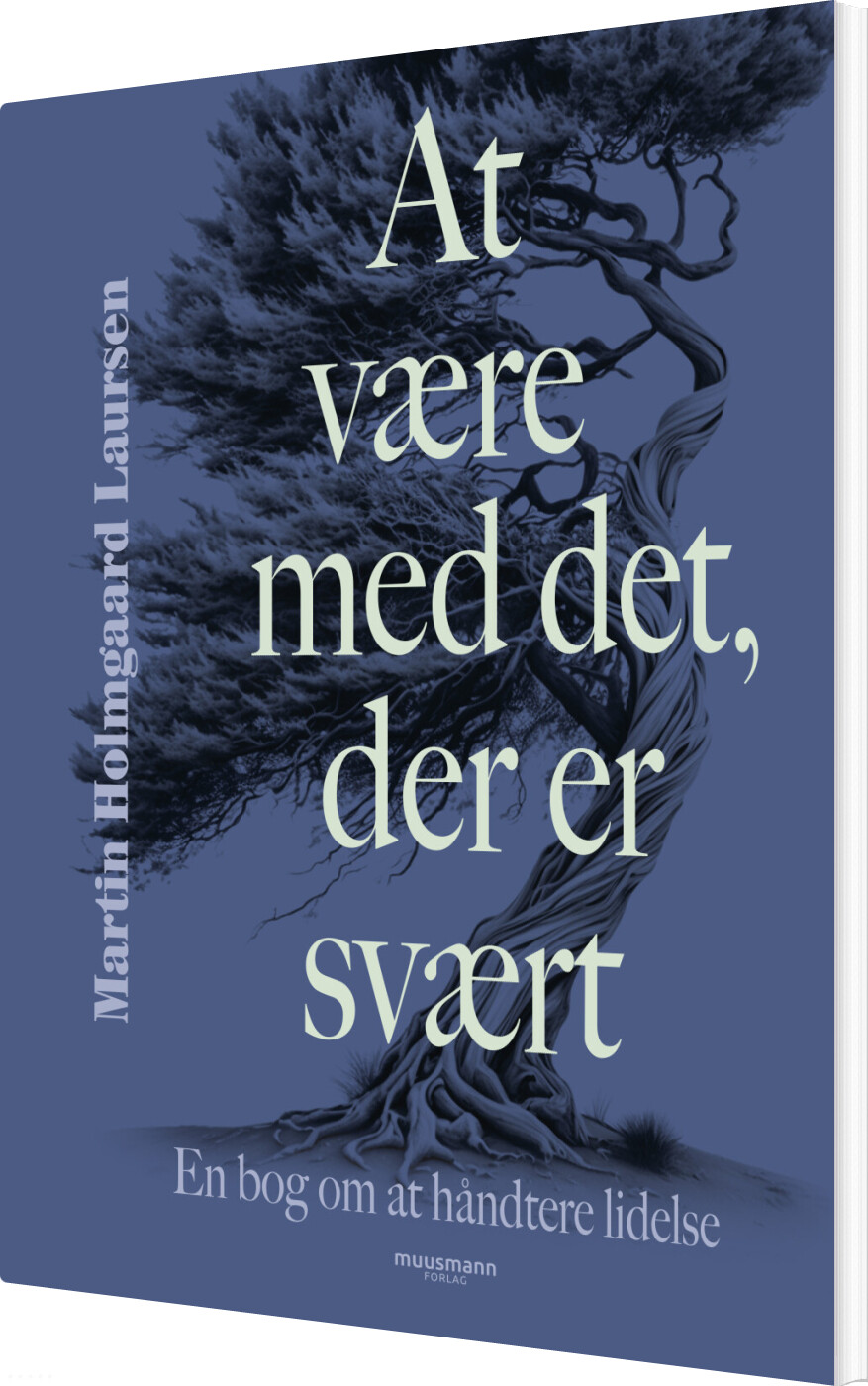 At Være Med Det, Der Er Svært - Martin Holmgaard Laursen - Bog