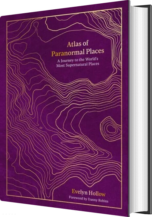 Atlas Of Paranormal Places: A Journey To The World's Most Supernatural Places - Evely Hollow - English Book