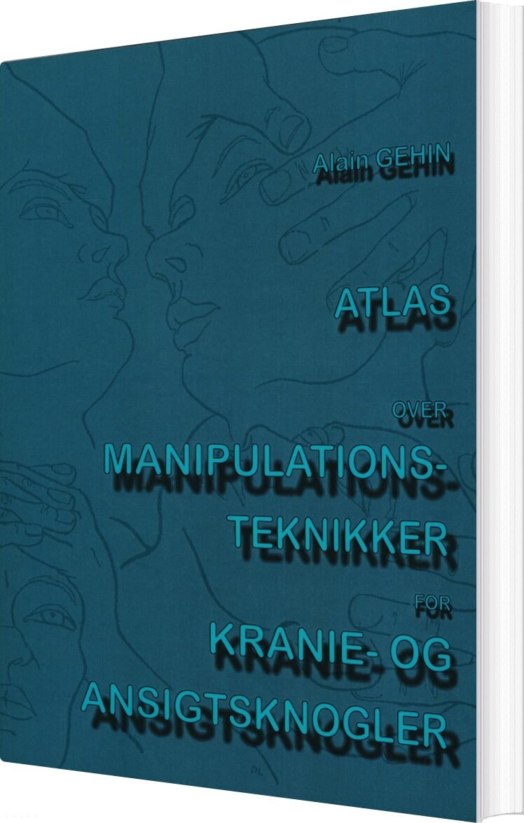 Billede af Atlas Over Manipulations-teknikker For Kranie Og Ansigtsknogler - Alain Gehin - Bog