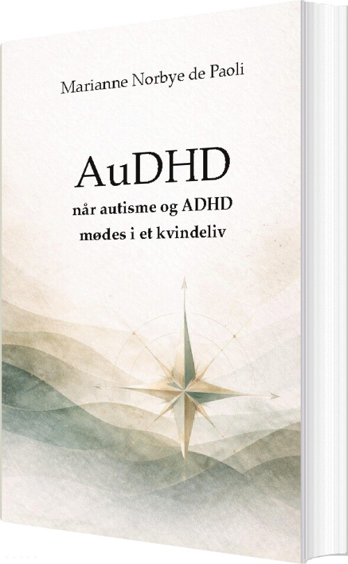 Audhd Når Autisme Og Adhd Mødes I Et Kvindeliv - Marianne Norbye De Paoli - Bog