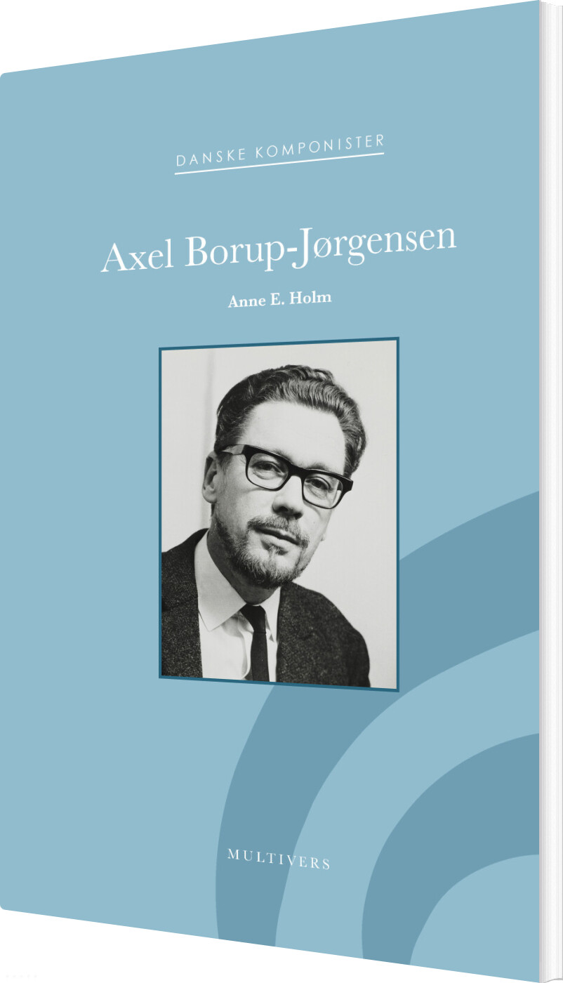 Axel Borup-jørgensen - Anne E. Holm - Bog