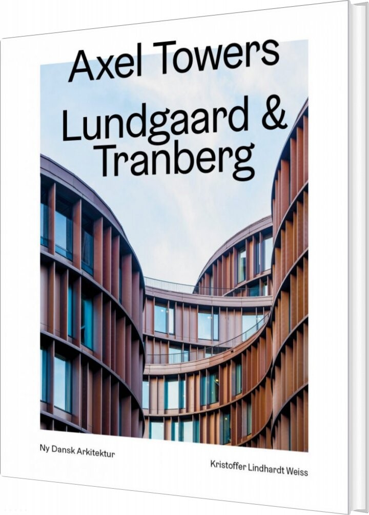 Axel Towers, Lundgaard & Tranberg   Ny Dansk Arkitektur Bd. 8 - Kristoffer Lindhardt Weiss - Bog