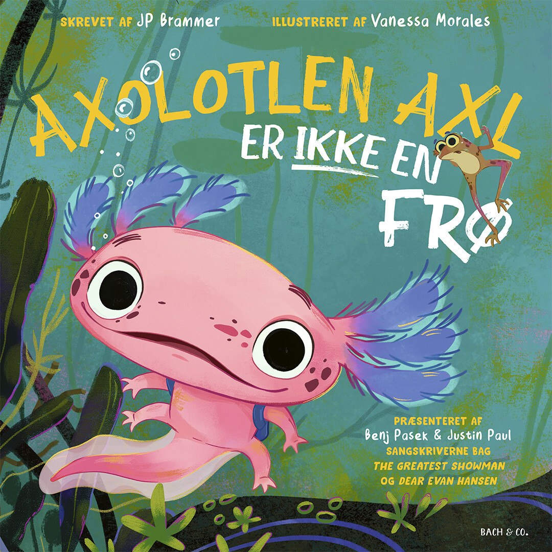 Axolotlen Axl Er Ikke En Frø - Justin Paul - Bog