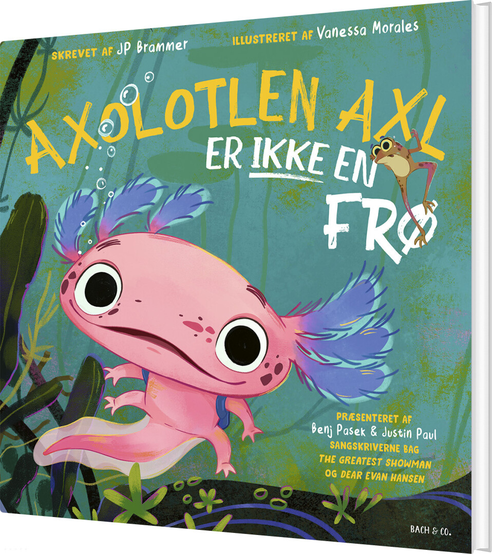 Axolotlen Axl Er Ikke En Frø - Justin Paul - Bog