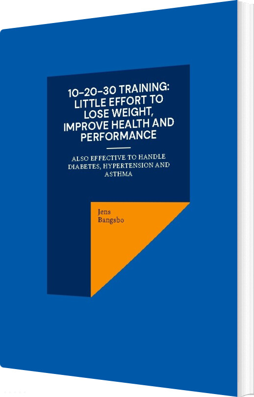 Billede af 10-20-30 Training - Little Effort To Lose Weight, Improve Health And Performance - Jens Bangsbo - English Book