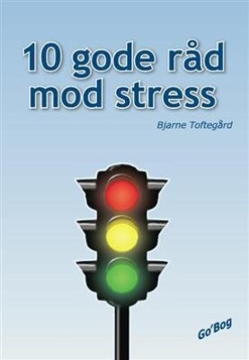 Billede af 10 Gode Råd Mod Stress - Bjarne Toftegård - Bog