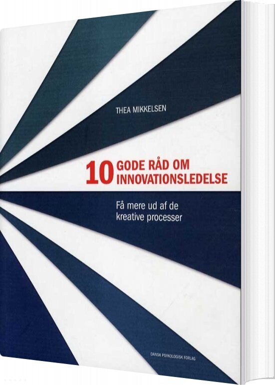 10 Gode Råd Om Innovationsledelse - Thea Mikkelsen - Bog