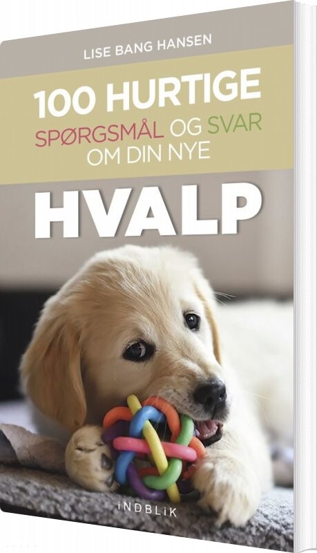 Billede af 100 Hurtige Spørgsmål Og Svar Om Din Nye Hvalp - Lise Bang Hansen - Bog