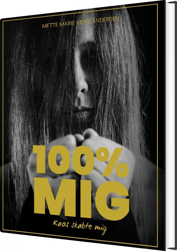100% Mig - Mette Marie Moff Andersen - Bog