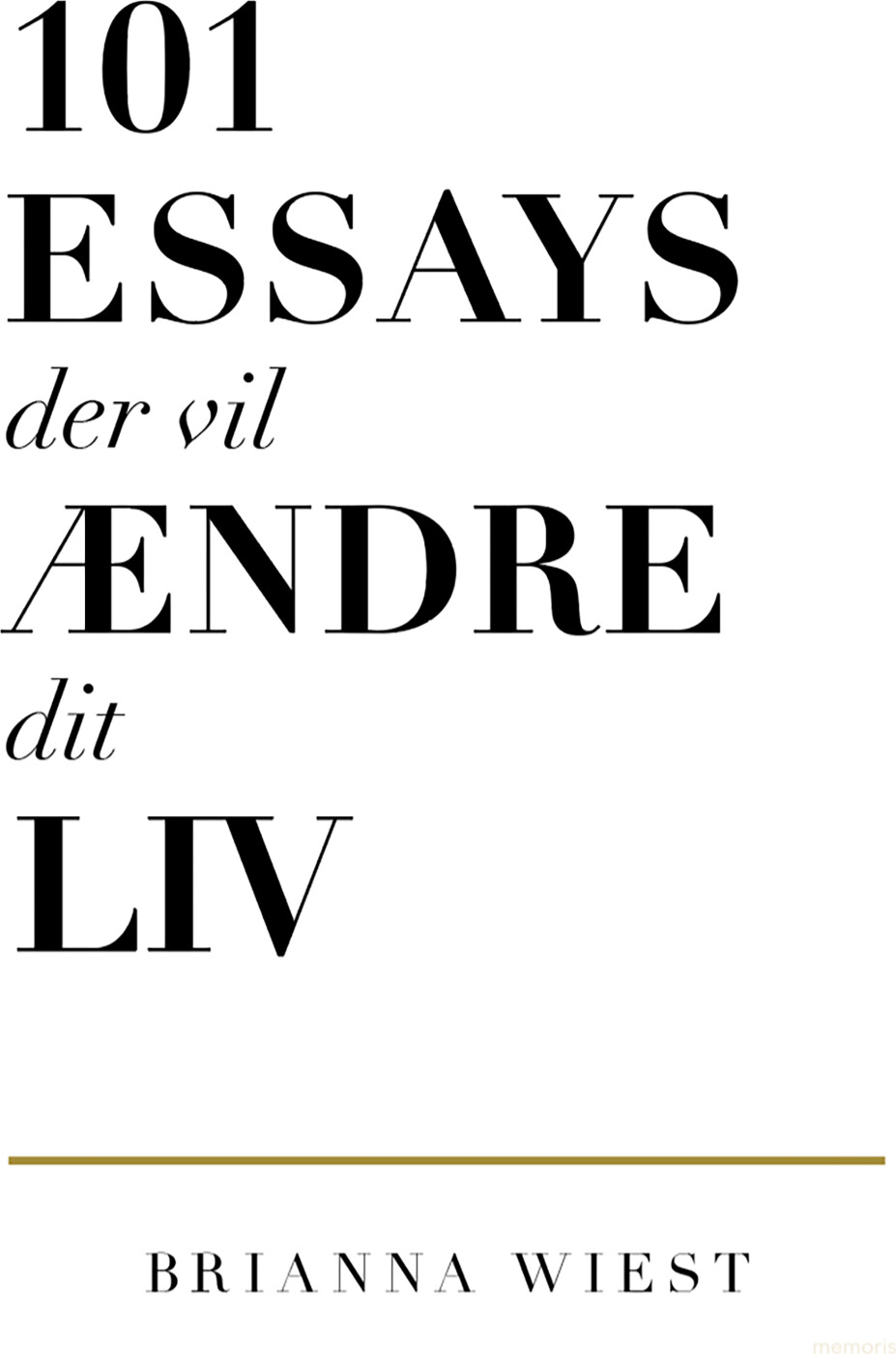 Billede af 101 Essays Der Vil ændre Dit Liv - Brianna Wiest - Bog