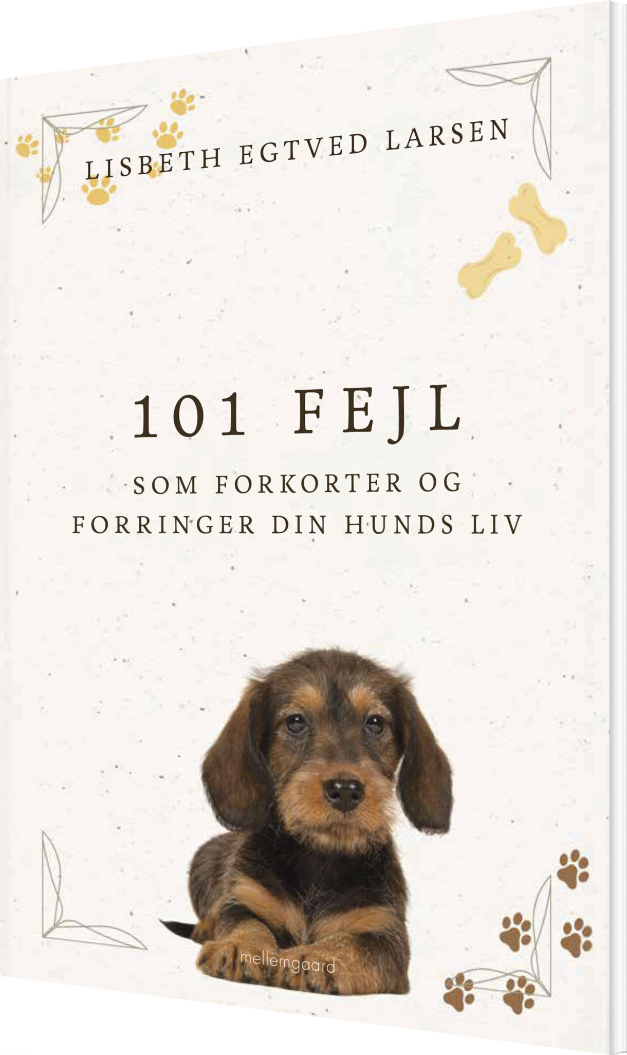 Billede af 101 Fejl Som Forkorter Og Forringer Din Hunds Liv - Lisbeth Egtved Larsen - Bog
