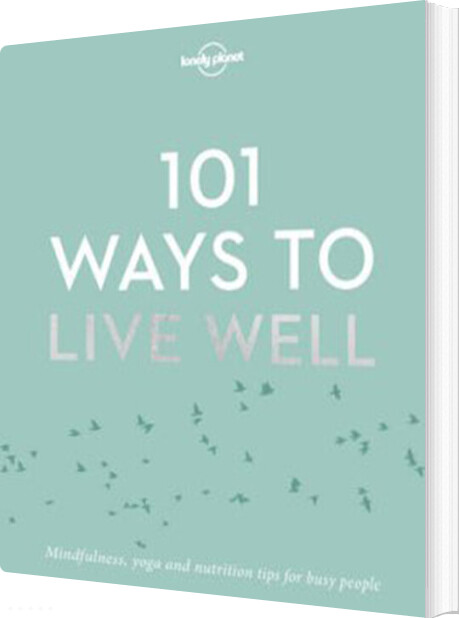 101 Ways To Live Well - Lonely Planet - English Book