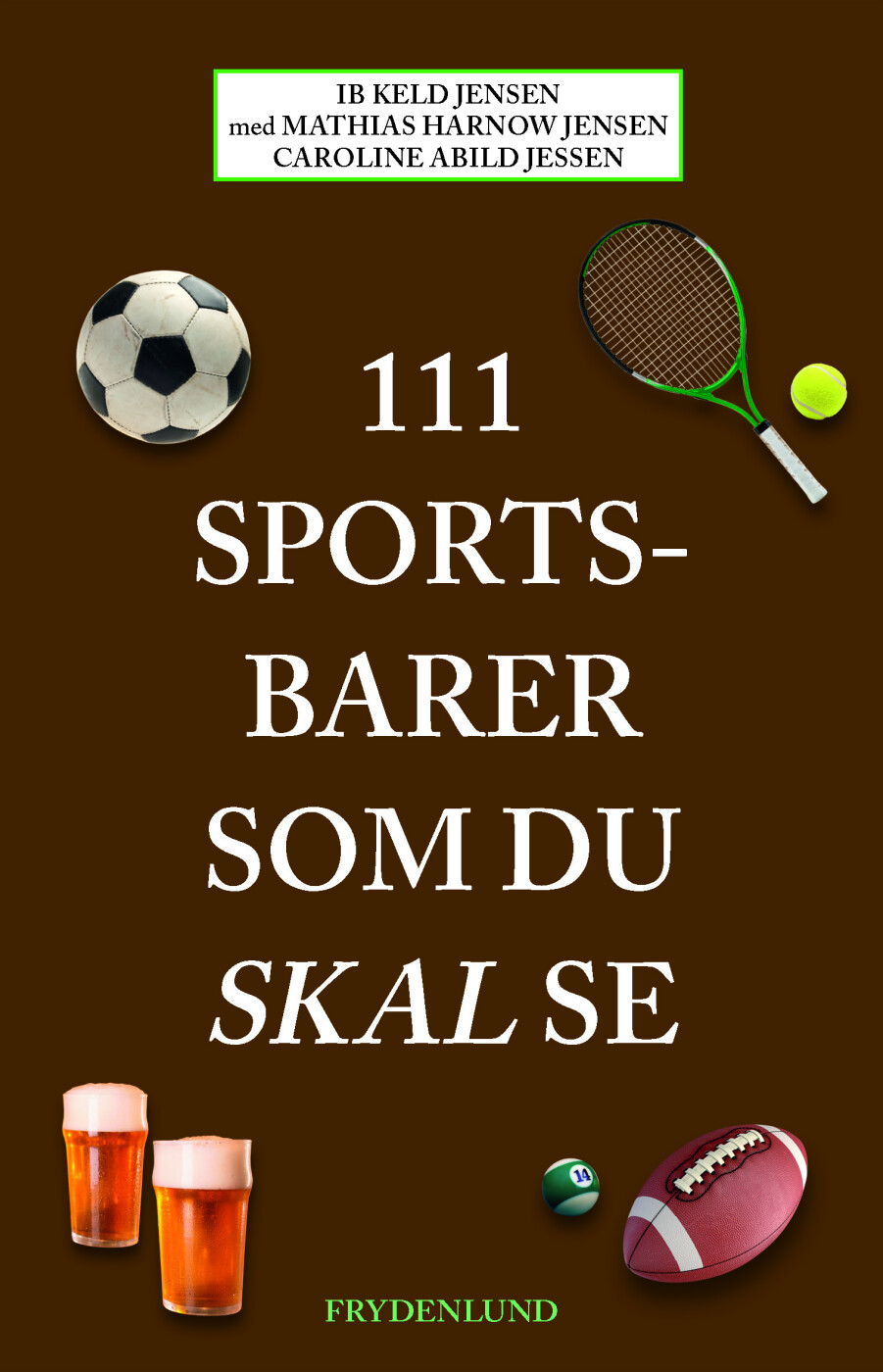 Billede af 111 Sportsbarer Som Du Skal Se - Ib Keld Jensen - Bog