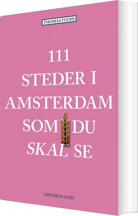 Billede af 111 Steder I Amsterdam Som Du Skal Se - Thomas Fuchs - Bog